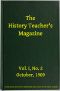 [Gutenberg 54628] • The History Teacher's Magazine, Vol. I, No. 2, October, 1909